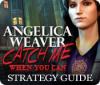 Angelica Weaver: Catch Me When You Can Strategy Guide gioco