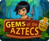 Gems Of The Aztecs gioco