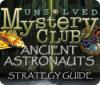 Unsolved Mystery Club: Ancient Astronauts Strategy Guide gioco